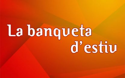 Es posa en marxa la quarta temporada de la banqueta d’estiu